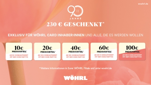  Exklusiv für WÖHRL CARD Inhaber*innen und alle, die es werden wollen: 230€* GESCHENKT*